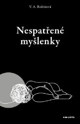 Nespatřené myšlenky - Vanesa Bašťúrová - Česká a slovenská poezie Nespatřené myšlenky