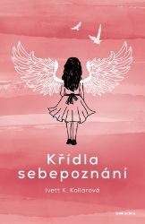 Křídla sebepoznání - Ivett K. Kollárová - Česká a slovenská poezie Křídla sebepoznání