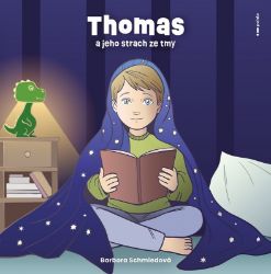 Thomas a jeho strach ze tmy - Barbora Schmiedová - Beletrie pro děti a mládež Thomas a jeho strach ze tmy