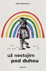 Už nestojím pod duhou Už nestojím pod duhou