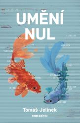 Umění nul - Tomáš Jelínek - Sci-fi Umění nul