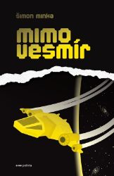 Mimo vesmír - Šimon Minka - Sci-fi Mimo vesmír