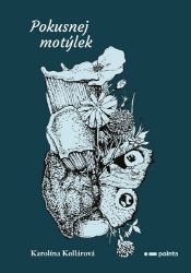 Pokusnej Motýlek - Karolína Kollárová - Spisovatelé Pokusnej Motýlek