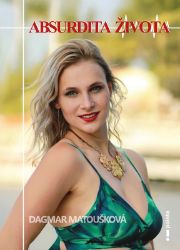 Absurdita života - Dagmar Matoušková - Biografie a autobiografie Absurdita života