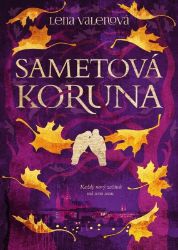 Sametová koruna - Lena Valenová - Young Adult Sametová koruna