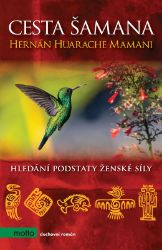 Cesta šamana - Hernán Huarache Mamani - Psychologické romány Cesta šamana