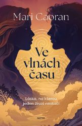 Ve vlnách času - Mari Caoran - Romány pro dívky Ve vlnách času