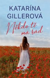 Někdo tě má rád - Katarína Gillerová - Beletrie Někdo tě má rád