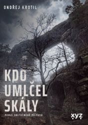 Kdo umlčel skály? - Ondřej Krotil - Detektivky a napětí Kdo umlčel skály?