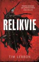Relikvie - Tim Lebbon - Sci-fi horory Relikvie