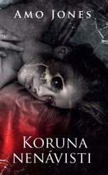 Koruna nenávisti - Amo Jones - Romány pro ženy Koruna nenávisti