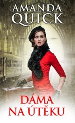 Dáma na útěku - Amanda Quick - Romány pro ženy Dáma na útěku