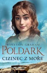 Poldark - Cizinec z moře - Winston Graham - Historické romány Poldark 8 - Cizinec z moře