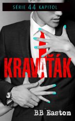 Kravaťák - BB Easton - Romány pro ženy Kravaťák