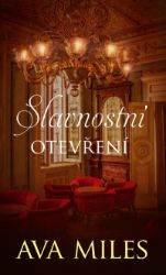 Slavnostní otevření - Ava Miles - Romány pro ženy Slavnostní otevření