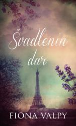 Švadlenin dar - Fiona Valpy - Romány pro ženy Švadlenin dar