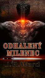 Odhalený milenec - J. R. Ward - Young Adult Odhalený milenec