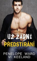 Už žádné předstírání - Vi Keeland,Penelope Ward - Romány pro ženy Už žádné předstírání