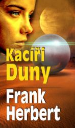 Kacíři Duny - Frank Herbert - Světová sci-fi Kacíři Duny