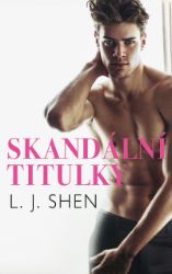 Skandální titulky - L. J. Shen - Erotické romány Skandální titulky