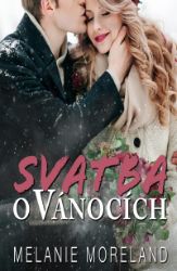 Svatba o Vánocích - Melanie Moreland - Romány pro ženy Svatba o Vánocích