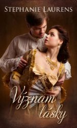Význam lásky - Stephanie Laurens - Romány pro ženy Význam lásky