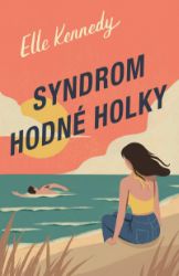 Syndrom hodné holky - Elle Kennedy - Romány pro ženy Syndrom hodné holky