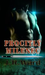 Procitlý milenec - J. R. Ward - Romány pro ženy Procitlý milenec
