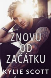Znovu od začátku - Kylie Scott - Romány pro ženy Znovu od začátku