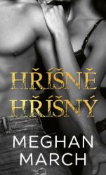 Hříšně hříšný - Meghan March - Romány pro ženy Hříšně hříšný