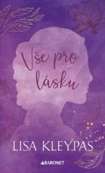 Vše pro lásku - Lisa Kleypas - Historické romány Vše pro lásku