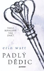 Padlý dědic - Erin Watt - Romány pro ženy Padlý dědic