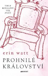 Prohnilé království - Erin Watt - Romány pro ženy Prohnilé království