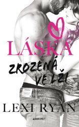 Láska zrozená ve lži - Lexi Ryan - Romány pro ženy Láska zrozená ve lži