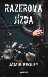 Razerova jízda - Jamie Begley - Romány pro ženy Razerova jízda