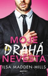 Moje drahá nevěsta - Ilsa Madden-Mills - Romány pro ženy Moje drahá nevěsta