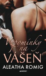 Vzpomínky na vášeň - Aleatha Romig - Romány pro ženy Vzpomínky na vášeň