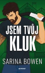 Jsem tvůj kluk - Sarina Bowen - Romány pro ženy Jsem tvůj kluk