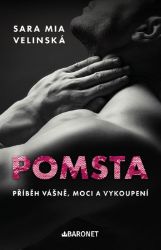 Pomsta - Sara Mia Velinská - Romány pro ženy Pomsta - Příběh vášně, moci a vykoupení