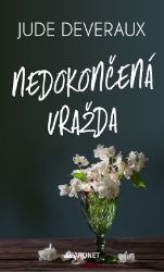 Nedokončená vražda - Jude Deveraux - Romány pro ženy Nedokončená vražda