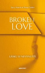 Broken Love: Lásku si nevynutíš Broken Love: Lásku si nevynutíš