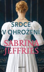 Srdce v ohrožení - Sabrina Jeffries - Romány pro ženy Srdce v ohrožení