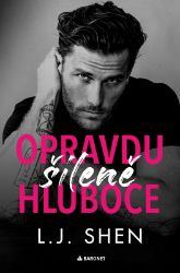 Opravdu šíleně hluboce - L. J. Shen - Erotické romány Opravdu šíleně hluboce