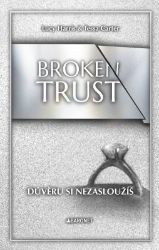 Broken Trust: Důvěru si nezasloužíš - Tessa Carter,Lucy Harris - Romány pro ženy Broken Trust: Důvěru si nezasloužíš