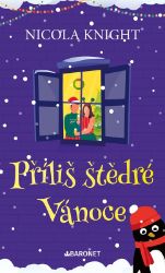 Příliš štědré Vánoce - Nicola Knight - Romány pro ženy Příliš štědré Vánoce