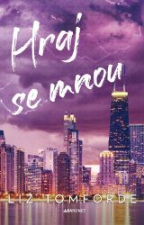 Hraj se mnou - Liz Tomforde - Romány pro ženy Hraj se mnou