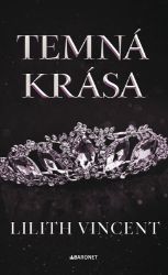 Temná krása - Lilith Vincent - Romány pro ženy Temná krása