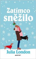 Zatímco sněžilo - Julia London - Romány pro ženy Zatímco sněžilo