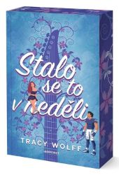 Stalo se to v neděli - Tracy Wolff - Beletrie Stalo se to v neděli
