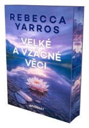 Velké a vzácné věci - Rebecca Yarros - Erotické romány Velké a vzácné věci
